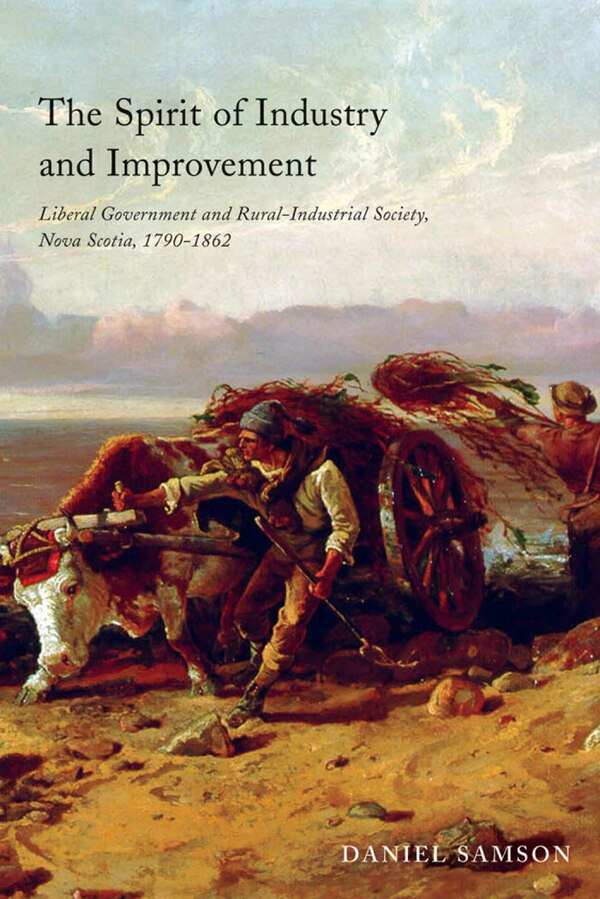 The Spirit of Industry and Improvement by Daniel Samson, Hardcover | Indigo Chapters