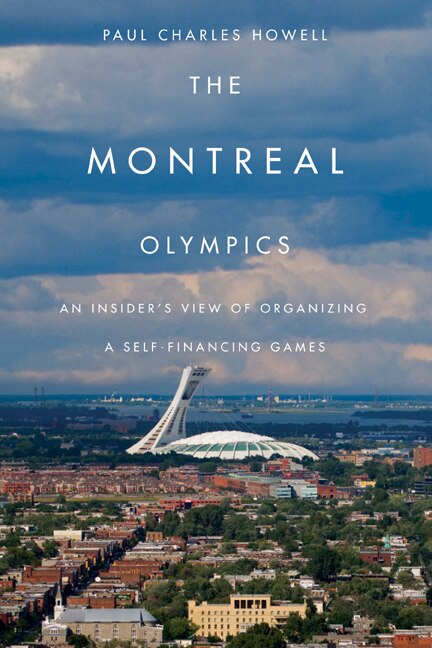 The Montreal Olympics by Paul Charles Howell, Hardcover | Indigo Chapters