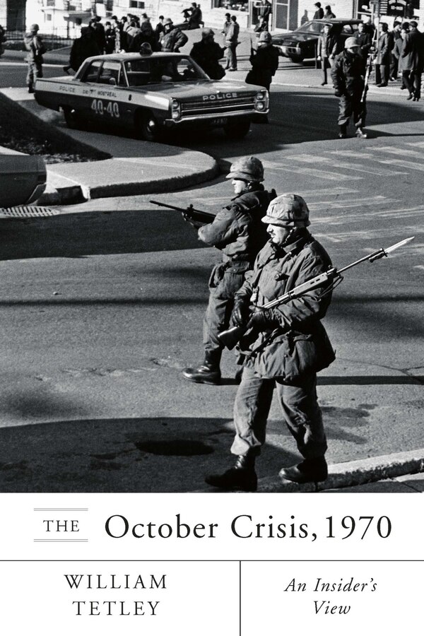 The October Crisis 1970 by William Tetley, Paperback | Indigo Chapters