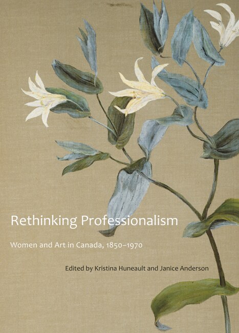 Rethinking Professionalism by Kristina Huneault, Hardcover | Indigo Chapters