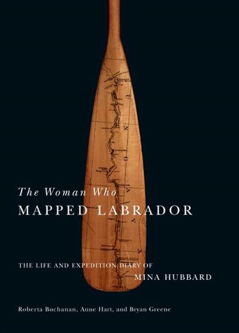 The Woman Who Mapped Labrador by Mina Benson Hubbard, Paperback | Indigo Chapters