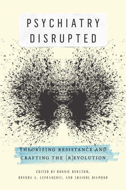 Psychiatry Disrupted by Bonnie Burstow, Hardcover | Indigo Chapters