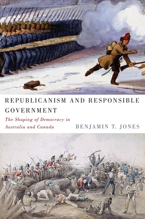 Republicanism and Responsible Government by Benjamin T. Jones, Paperback | Indigo Chapters