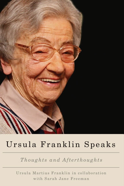 Ursula Franklin Speaks by Ursula Martius Franklin, Paperback | Indigo Chapters