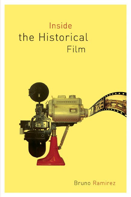 Inside the Historical Film by Bruno Ramirez, Hardcover | Indigo Chapters