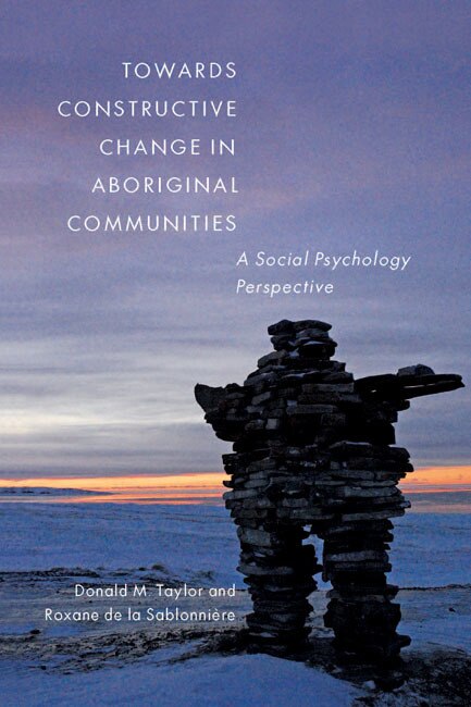 Towards Constructive Change in Aboriginal Communities by Donald M. Taylor, Paperback | Indigo Chapters