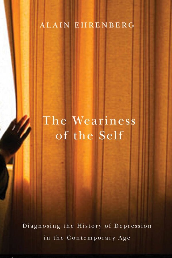 The Weariness of the Self by Alain Ehrenberg, Paperback | Indigo Chapters