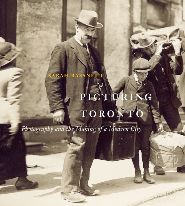 Picturing Toronto by Sarah Bassnett, Hardcover | Indigo Chapters