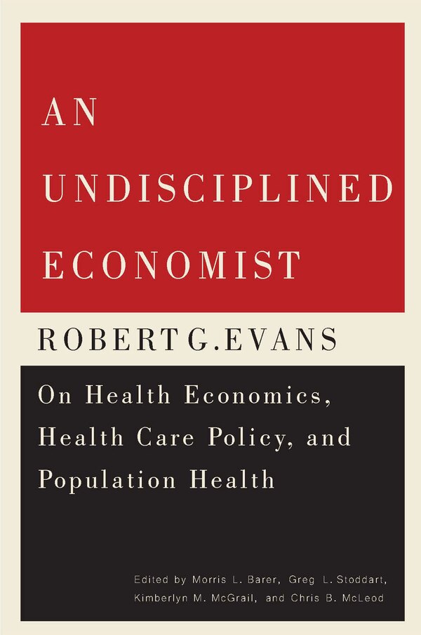 An Undisciplined Economist by Morris L. Barer, Paperback | Indigo Chapters