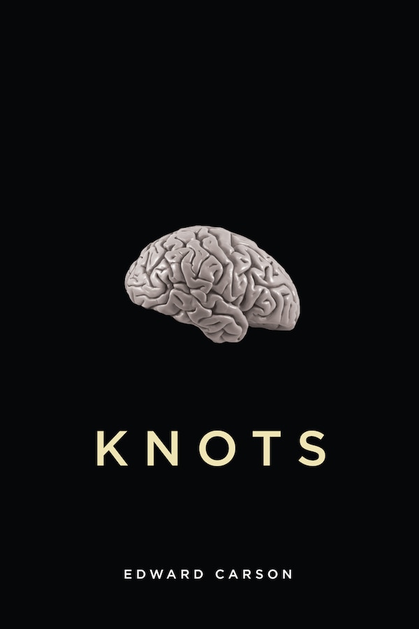 Knots by Edward Carson, Paperback | Indigo Chapters