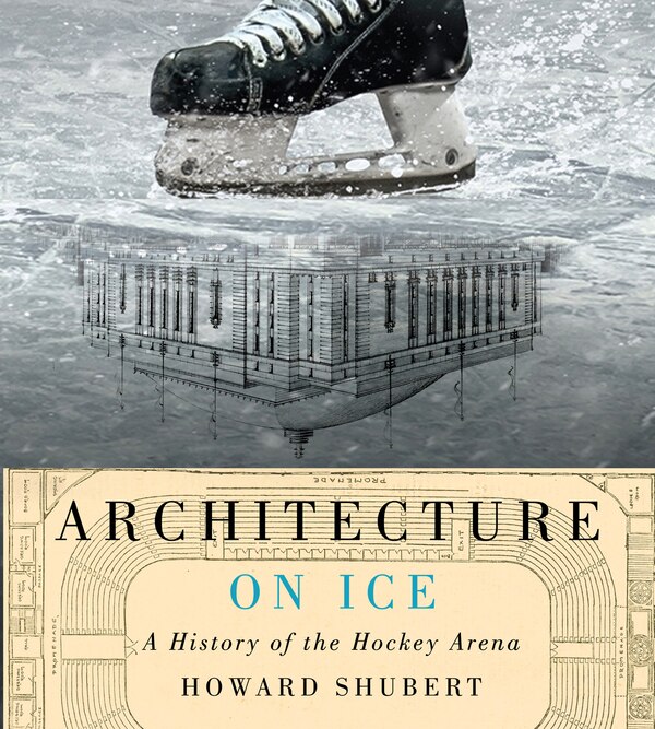 Architecture on Ice by Howard Shubert, Hardcover | Indigo Chapters
