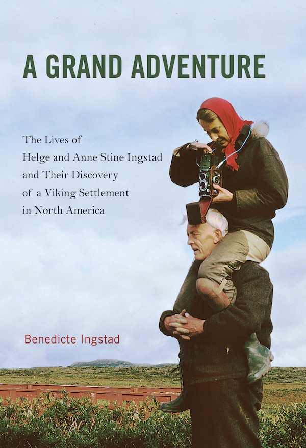 A Grand Adventure by Benedicte Ingstad, Hardcover | Indigo Chapters