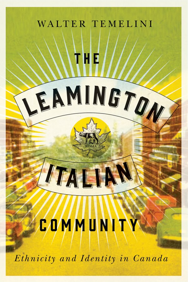 The Leamington Italian Community by Walter Temelini, Hardcover | Indigo Chapters