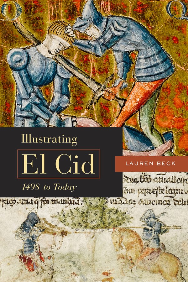 Illustrating El Cid 1498 to Today by Lauren Beck, Hardcover | Indigo Chapters