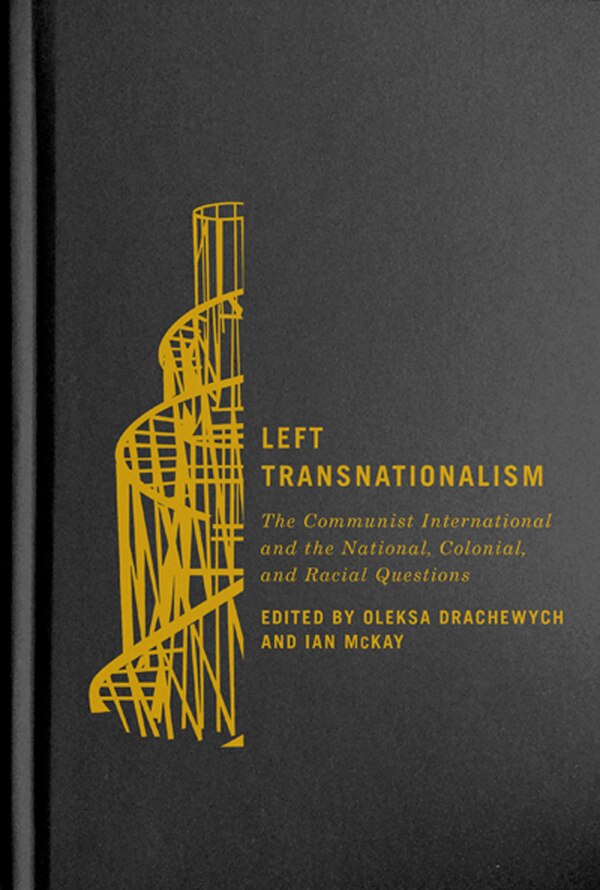 Left Transnationalism by Oleksa Drachewych, Hardcover | Indigo Chapters