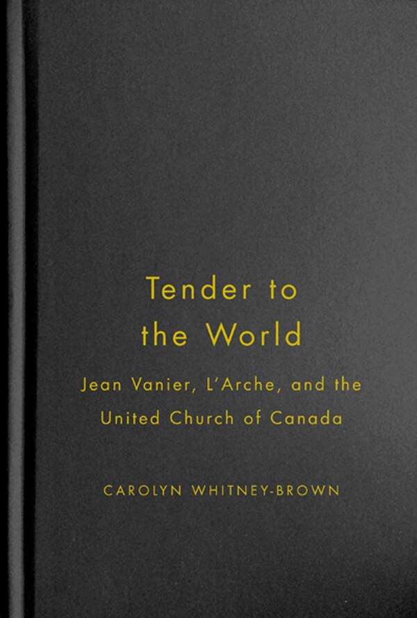 Tender to the World by Carolyn Whitney-Brown, Hardcover | Indigo Chapters