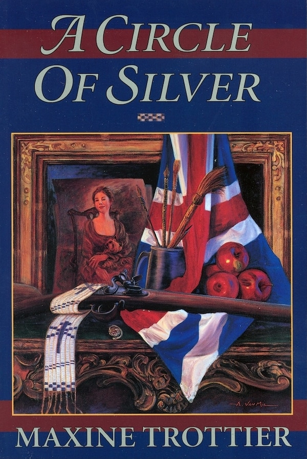 A Circle of Silver by Maxine Trottier, Paperback | Indigo Chapters