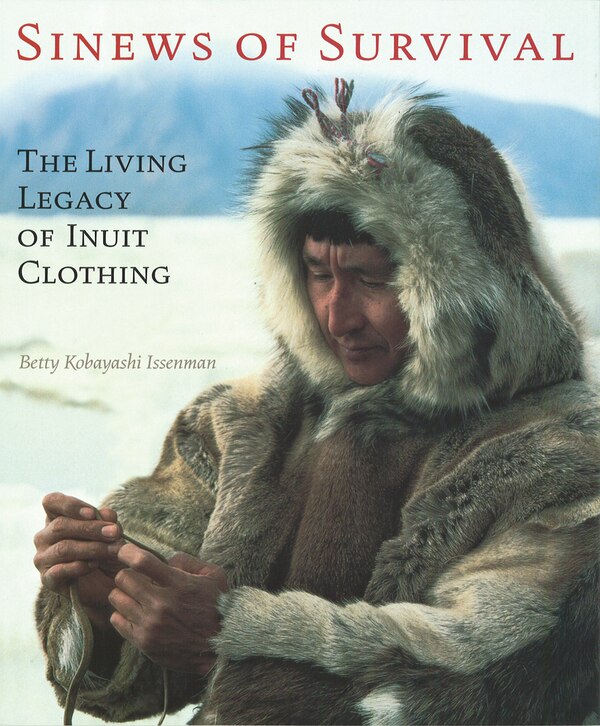 Sinews of Survival by Betty Kobayashi Issenman, Paperback | Indigo Chapters