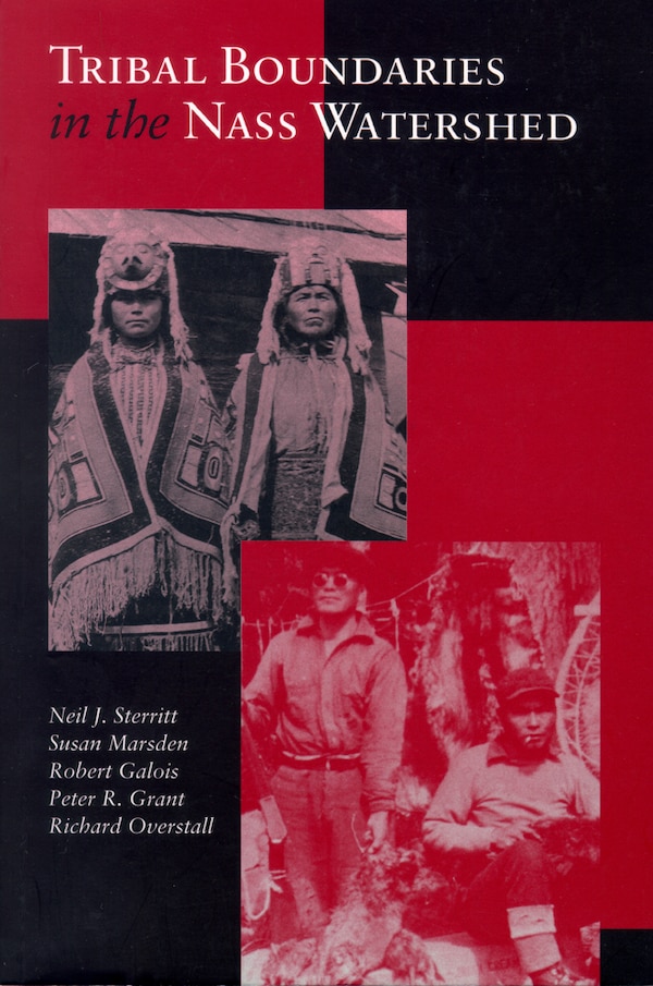 Tribal Boundaries In The Nass Watershed by Robert Galois, Paperback | Indigo Chapters