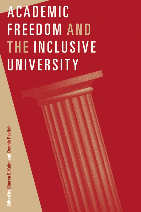 Academic Freedom And The Inclusive University by Sharon E. Kahn, Hardcover | Indigo Chapters