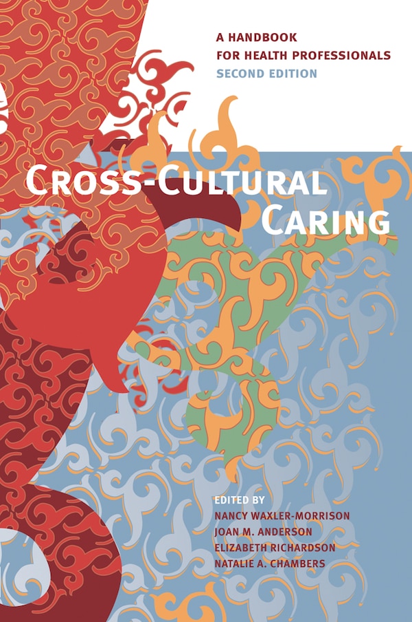 Cross-Cultural Caring 2nd ed by Nancy Waxler-Morrison, Paperback | Indigo Chapters