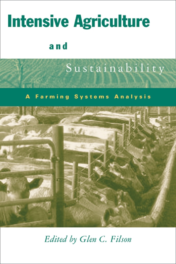 Intensive Agriculture and Sustainability by Glen Filson, Hardcover | Indigo Chapters