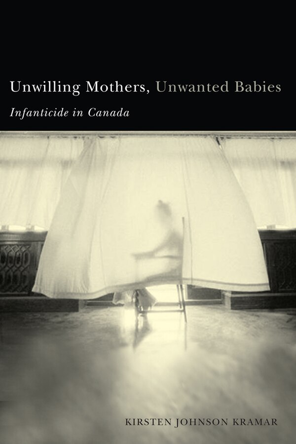Unwilling Mothers Unwanted Babies by Kirsten Kramar, Hardcover | Indigo Chapters