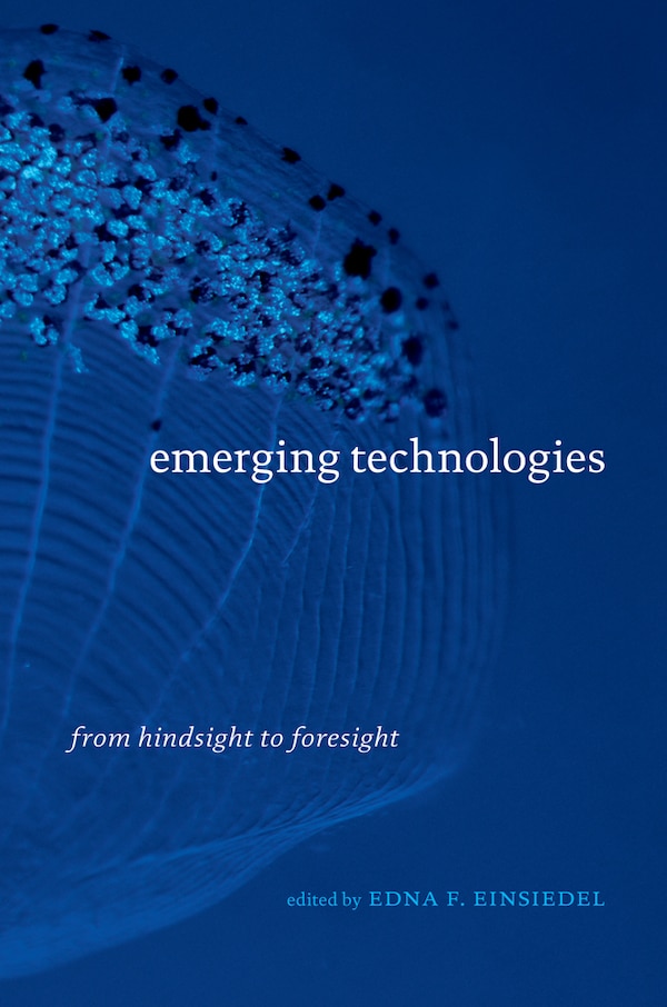 Emerging Technologies by Edna F. Einsiedel, Paperback | Indigo Chapters