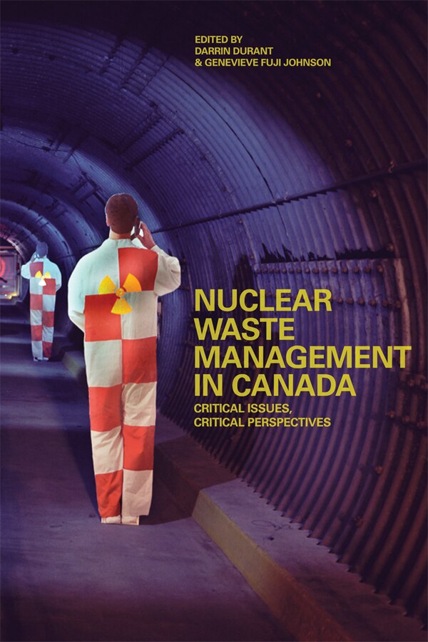 Nuclear Waste Management in Canada by Darrin Durant, Paperback | Indigo Chapters