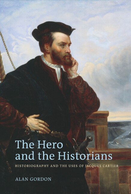 The Hero and the Historians by Alan Gordon, Hardcover | Indigo Chapters