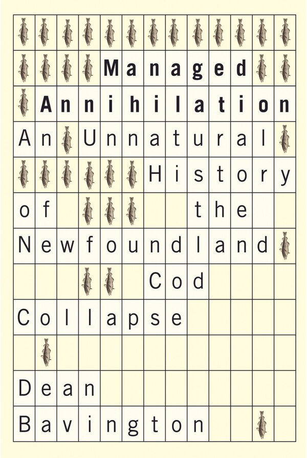 Managed Annihilation by Dean Bavington, Hardcover | Indigo Chapters