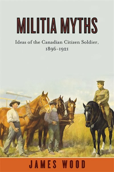 Militia Myths by James Wood, Paperback | Indigo Chapters