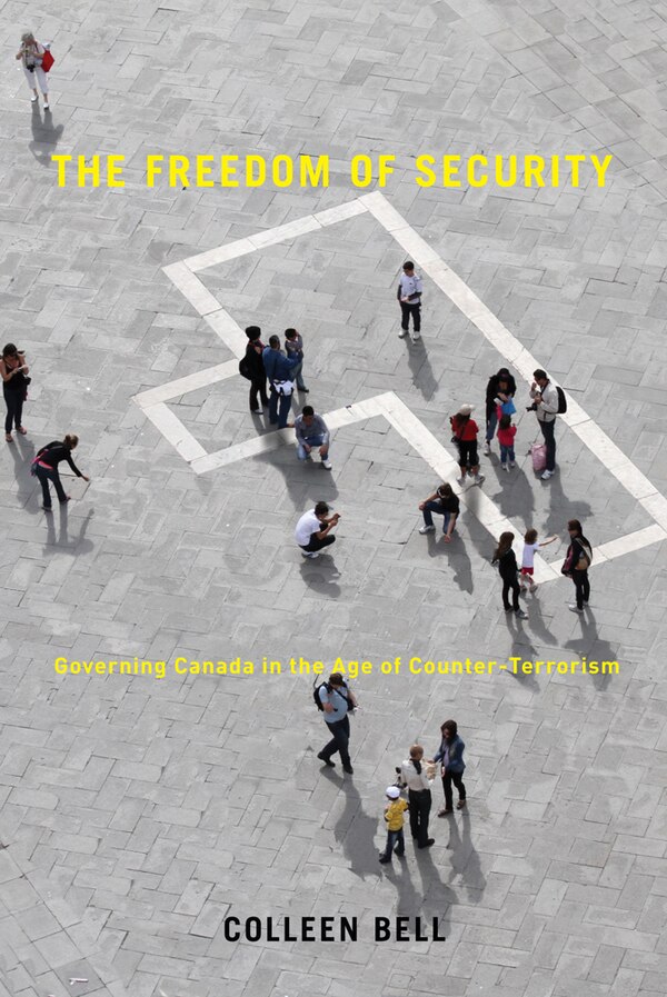 The Freedom of Security by Colleen Bell, Paperback | Indigo Chapters
