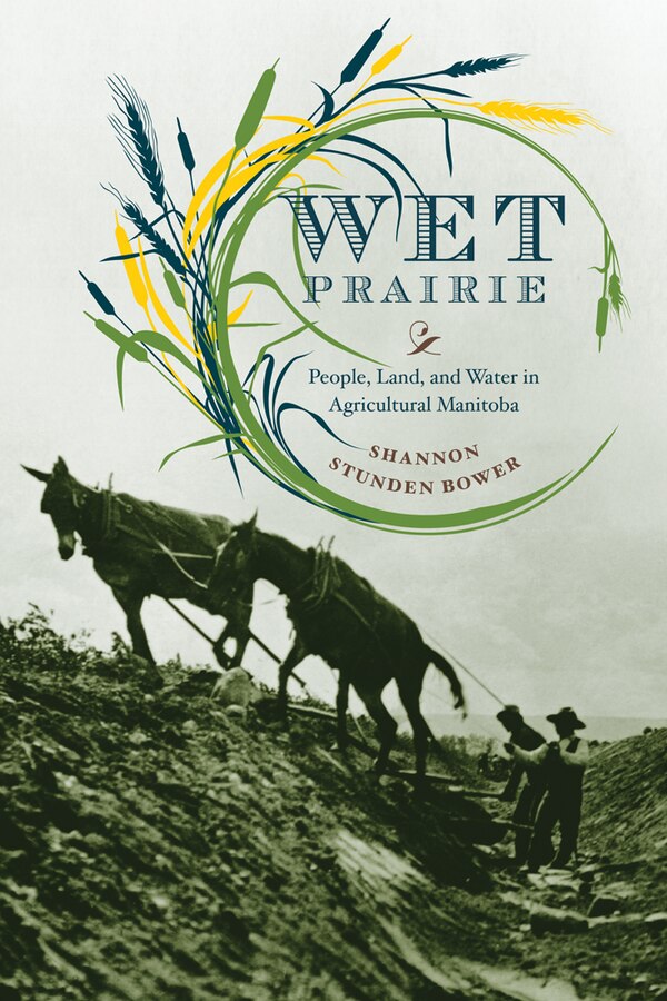 Wet Prairie by Shannon Stunden Bower, Paperback | Indigo Chapters