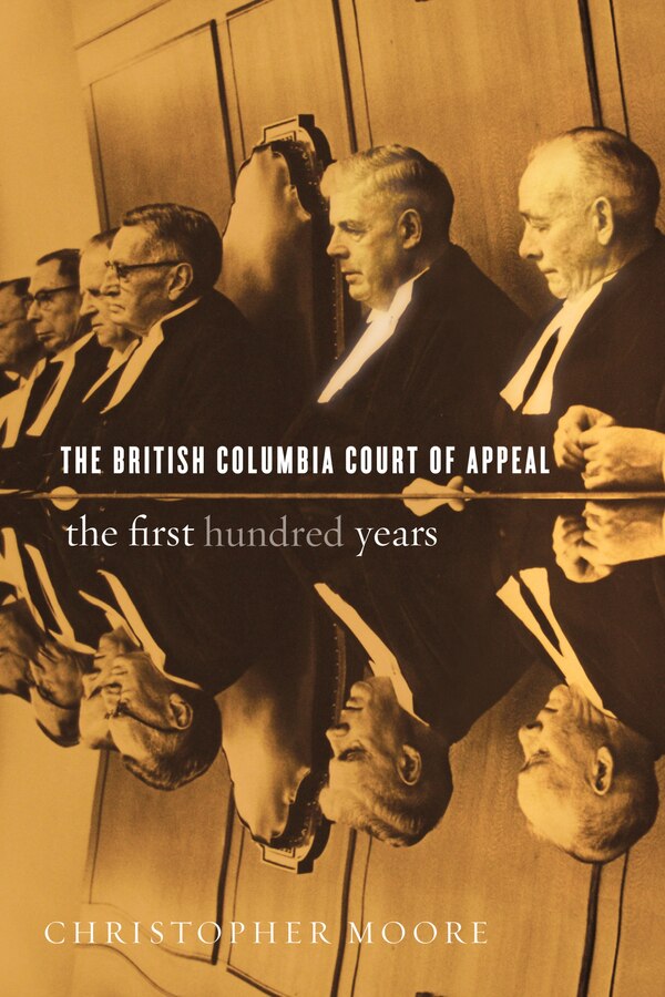 The British Columbia Court of Appeal by Christopher Moore, Hardcover | Indigo Chapters