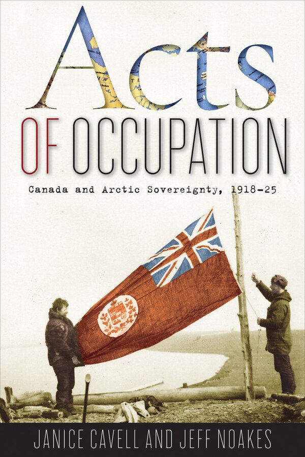 Acts of Occupation by Janice Cavell, Paperback | Indigo Chapters