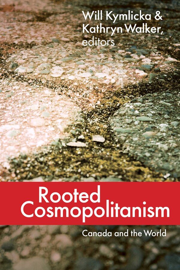Rooted Cosmopolitanism by Will Kymlicka, Hardcover | Indigo Chapters