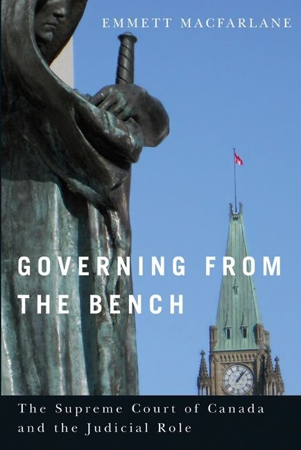 Governing from the Bench by Emmett Macfarlane, Hardcover | Indigo Chapters