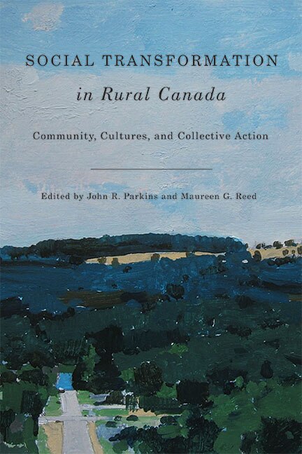 Social Transformation in Rural Canada by John R. Parkins, Hardcover | Indigo Chapters