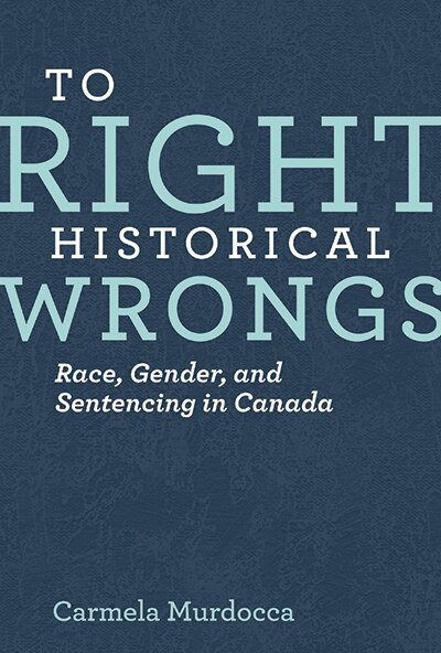 To Right Historical Wrongs by Carmela Murdocca, Paperback | Indigo Chapters