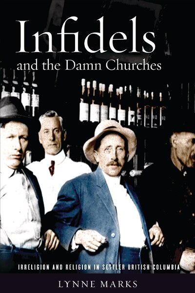 Infidels and the Damn Churches by Lynne Marks, Paperback | Indigo Chapters