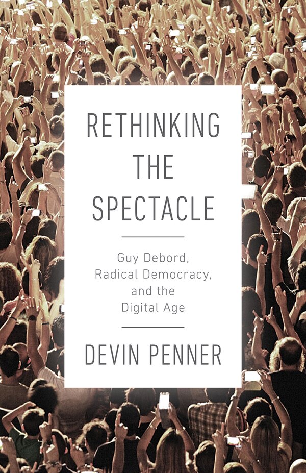 Rethinking The Spectacle by Devin Penner, Paperback | Indigo Chapters