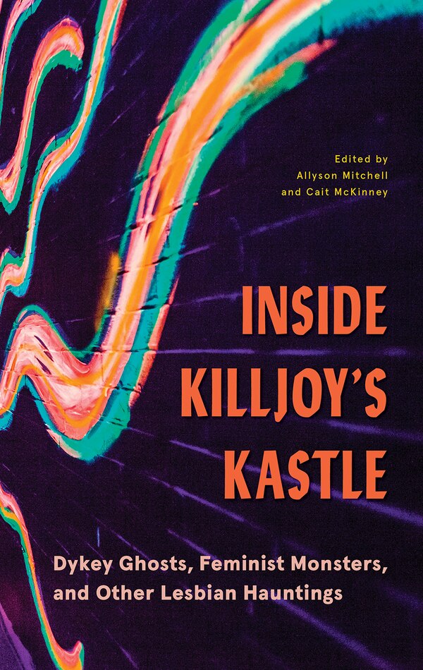 Inside Killjoy's Kastle by Allyson Mitchell, Paperback | Indigo Chapters