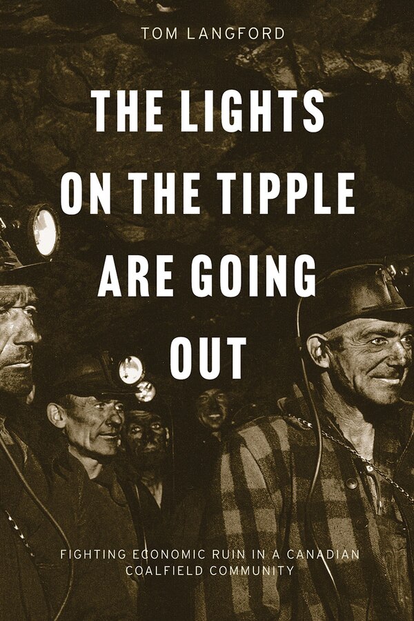The Lights on the Tipple Are Going Out by Thomas Langford, Paperback | Indigo Chapters