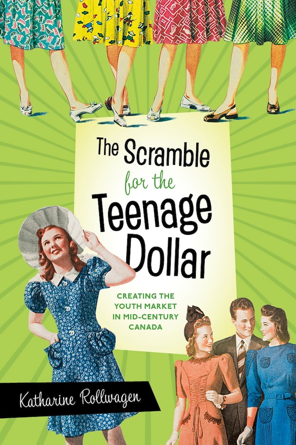The Scramble for the Teenage Dollar by Katharine Rollwagen, Paperback | Indigo Chapters