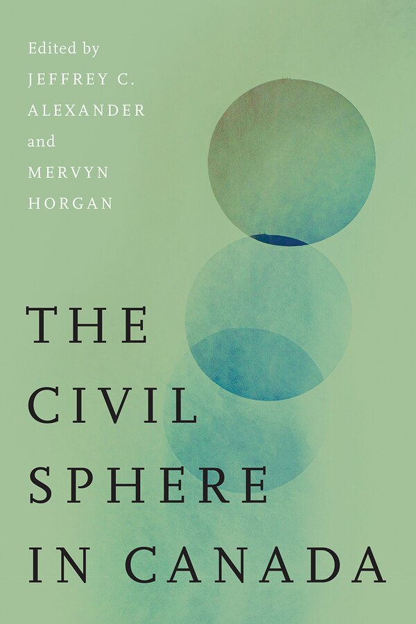 The Civil Sphere in Canada by Jeffrey C. Alexander, Paperback | Indigo Chapters
