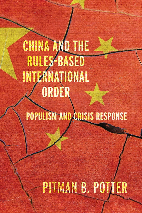 China and the Rules-Based International Order by Pitman B. Potter, Hardcover | Indigo Chapters