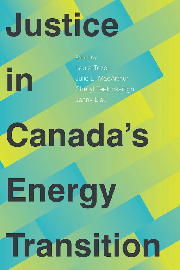 Justice in Canada's Energy Transition by Laura Tozer, Paperback | Indigo Chapters