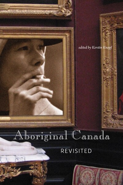 Aboriginal Canada Revisited by Kerstin Knopf, Paperback | Indigo Chapters