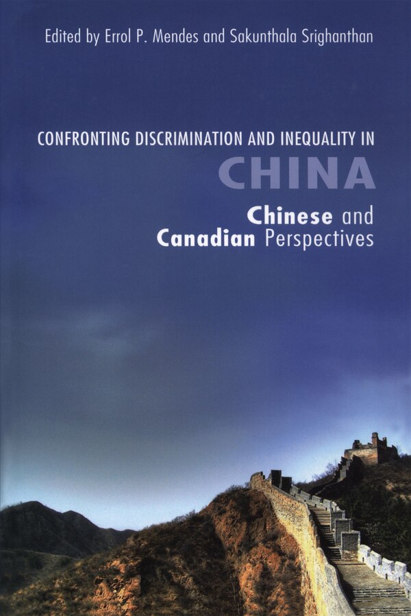 Confronting Discrimination and Inequality in China by Errol P. Mendes, Paperback | Indigo Chapters